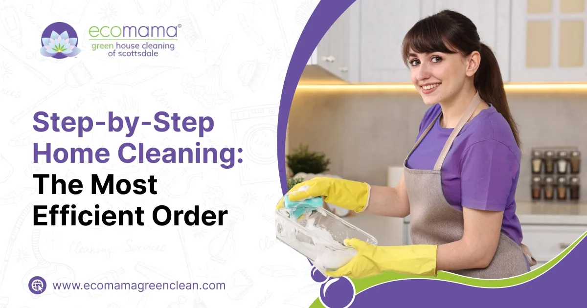 Step-by-Step Home Cleaning: The Most Efficient Order